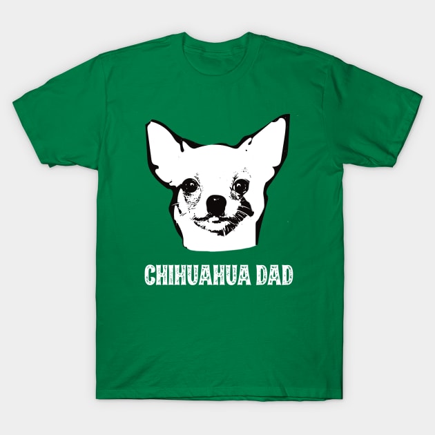 Chihuahua Dad T-Shirt by DoggyStyles